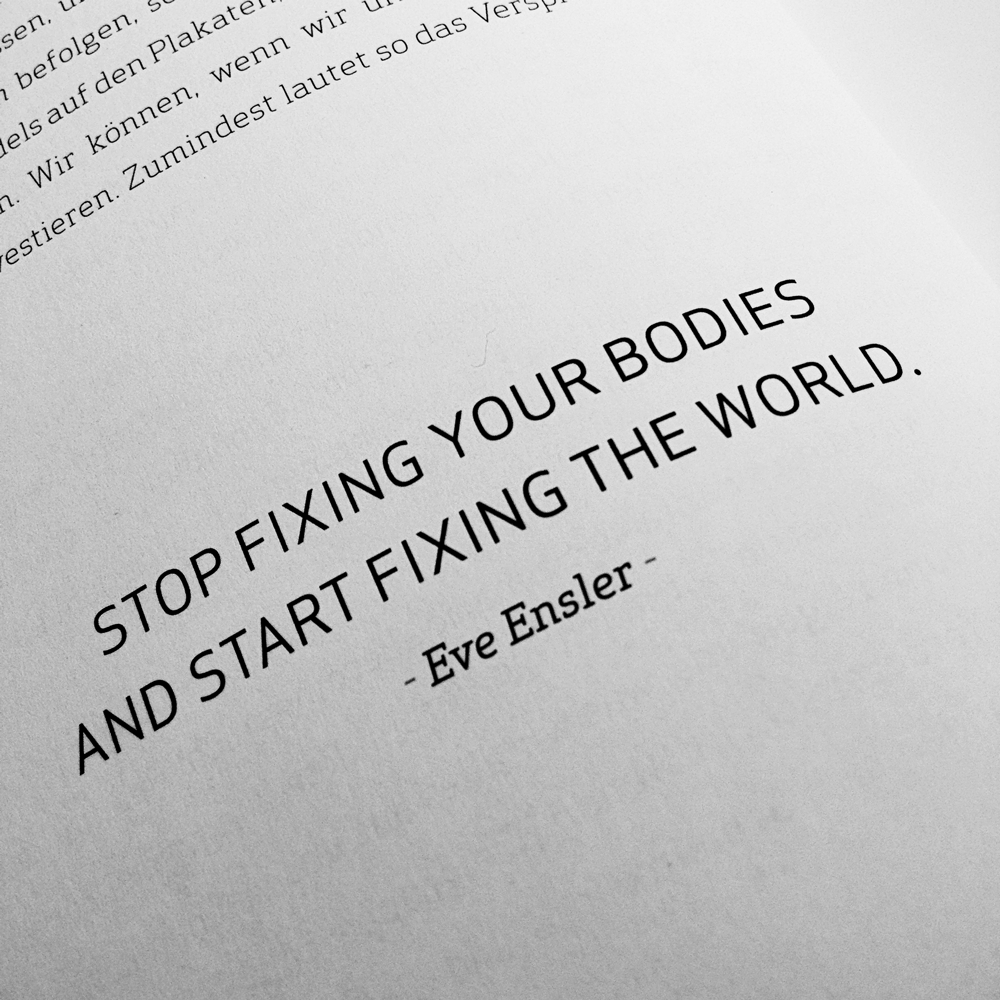 Stop fixing your bodies and start fixing the world.